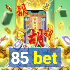 85 bet